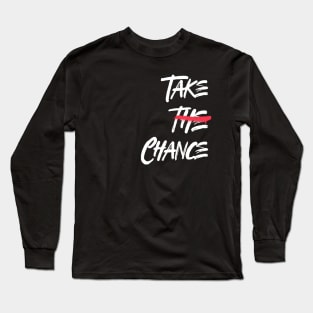 Take The Chance Long Sleeve T-Shirt